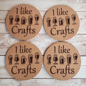 Set of 4 - Laser Engraved Round Cork Coasters 4" "I Like Crafts" Beer Themed